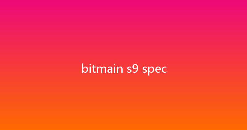 bitmain s9 spec 