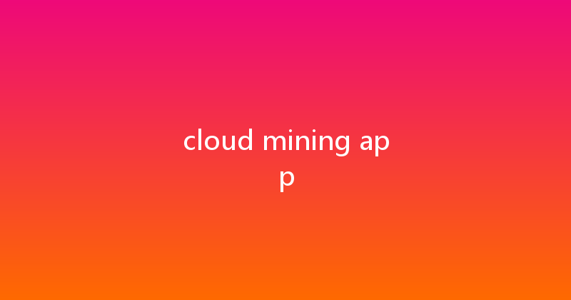cloud mining app 