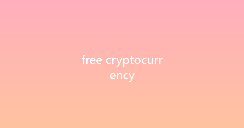 free cryptocurrency 