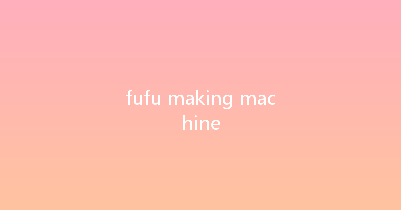 fufu making machine 